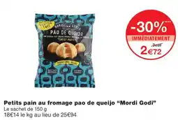 Monoprix Mordi Godi Petits pain au fromage pao de queijo offre