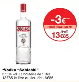 Monoprix Sobieski Vodka offre
