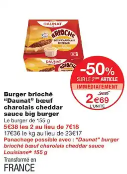 Monoprix DAUNAT Burger brioche bœuf charolais cheddar sauce offre