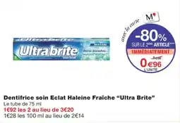 Monoprix Ultra Brite Dentifrice soin Eclat Haleine Fraîche offre
