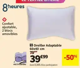 Conforama 8heures Oreiller Adaptable offre