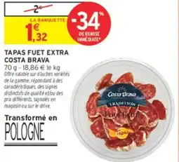 Intermarché Costa Brava Tapas Fuet Extra offre