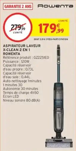 Intermarché Rowenta Aspirateur laveur X-CLEAN 2 en 1 offre