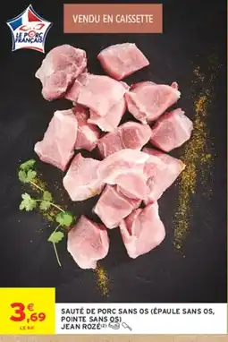 Intermarché JEAN ROZÉ SAUTÉ DE PORC SANS OS offre