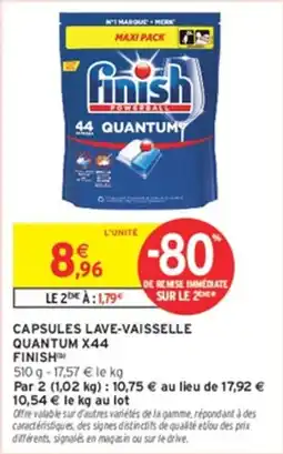 Intermarché Hyper FINISH CAPSULES LAVE-VAISSELLE QUANTUM X44 offre