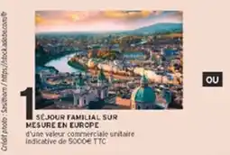 Intermarché Hyper SÉJOUR FAMILIAL SUR MESURE EN EUROPE offre