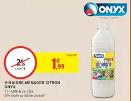 Intermarché Hyper ONYX VINAIGRE.MENAGER CITRON offre