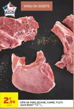 Intermarché JEAN ROZÉ CÔTE DE PORC offre