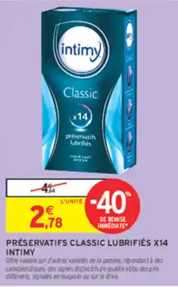 Intermarché INTIMY PRÉSERVATIFS CLASSIC LUBRIFIÉS offre