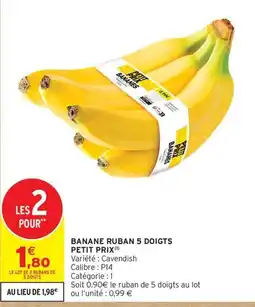 Intermarché Express BANANE RUBAN 5 DOIGTS offre