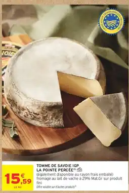 Intermarché LA POINTE PERCÉE TOMME DE SAVOIE IGP offre