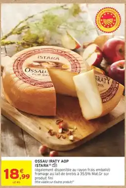 Intermarché ISTARA Ossau Iraty AOP offre