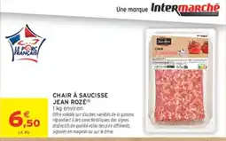Intermarché Hyper JEAN ROZÉ CHAIR À SAUCISSE offre