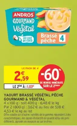 Intermarché Hyper ANDROS YAOURT BRASSÉ VÉGÉTAL PÊCHE offre