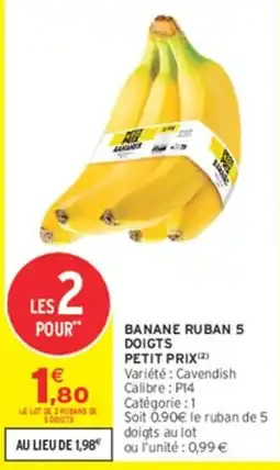 Intermarché Hyper Banane Ruban 5 Doigts offre