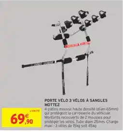 Intermarché Hyper MOTTEZ PORTE VÉLO 3 VÉLOS À SANGLES offre
