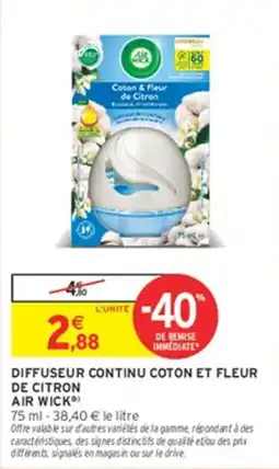 Intermarché Hyper AIR WICK DIFFUSEUR CONTINU COTON ET FLEUR DE CITRON offre