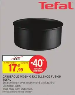 Intermarché Tefal Casserole Ingenio Excellence Fusion offre
