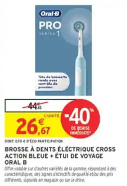 Intermarché Oral-B Brosse à dents électrique Cross Action bleue offre