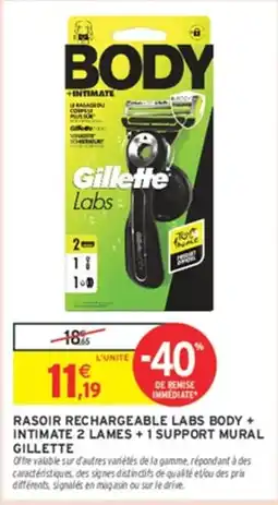 Intermarché Gillette Rasoir rechargeable Labs Body + Intimate offre