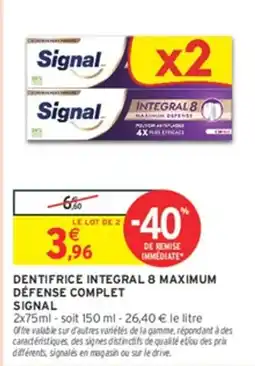 Intermarché Signal Dentifrice Integral 8 Maximum Défense Complet offre