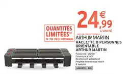 Intermarché ARTHUR MARTIN RACLETTE 8 PERSONNES ORIENTABLE offre