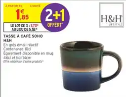 Intermarché Hyper H&H TASSE À CAFÉ SOHO offre