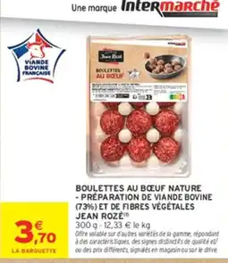 Intermarché JEAN ROZÉ Boulettes au bœuf offre