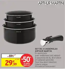 Intermarché Hyper ARTHUR MARTIN SET DE 3 CASSEROLES offre