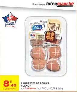 Intermarché Hyper Volaé Paupiettes de poulet offre