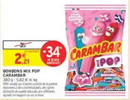 Intermarché Hyper CARAMBAR BONBONS MIX POP offre