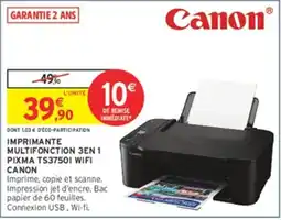 Intermarché Hyper Canon IMPRIMANTE MULTIFONCTION 3EN 1 PIXMA TS3750I WIFI offre