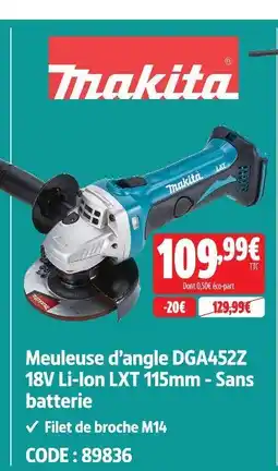 Screwfix Makita meuleuse d’angle dga452z 18v li-ion lxt 115mm - sans batterie offre