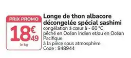 Promocash Promo - longe de thon albacore décongelée spécial sashimi offre