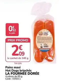 Promocash La fournée dorée - pains maxi hot dogs briochés offre