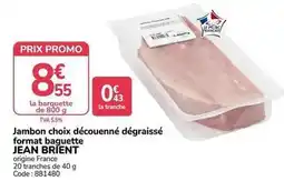 Promocash Promo - jambon choix decouenné dégraissé format baguette offre