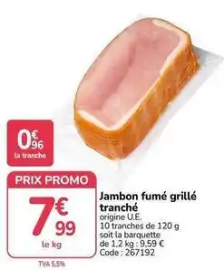 Promocash Promo - jambon fumé grillé tranché offre