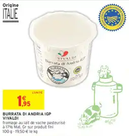 Intermarché VIVALDI Burrata di Andria IGP offre