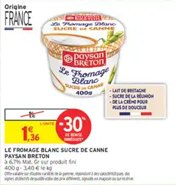 Intermarché Paysan Breton Le Fromage Blanc Sucre de Canne offre