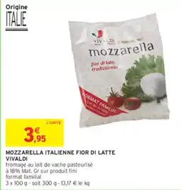 Intermarché VIVALDI Mozzarella italienne fior di latte offre