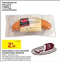 Intermarché Vasseur - saucisson à l'ail pur porc charcuterie offre