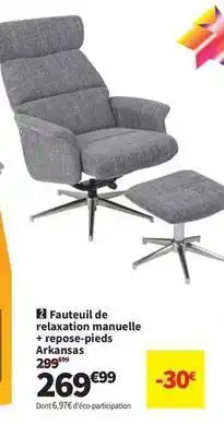 Conforama Fauteuil de relaxation manuelle + repose-pieds arkansas offre