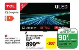 Conforama Tcl - téléviseur uhd qled connecté offre