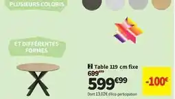 Conforama Table 119 cm fixe offre