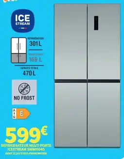 Conforama ICESTREAM REFRIGERATEUR MULTI PORTE offre