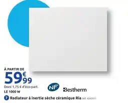Mr Bricolage Bestherm Radiateur à inertie sèche céramique Ria offre