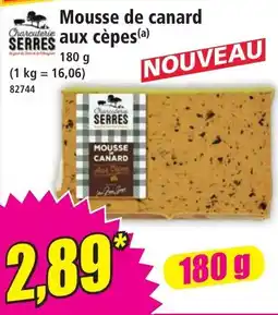 Norma Charcuterie Serres Mousse de canard aux cèpes offre