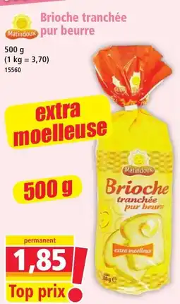 Norma Matindoux Brioche tranchée pur beurre offre