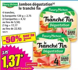 Norma Fleury Michon Jambon dégustation le tranché fin offre