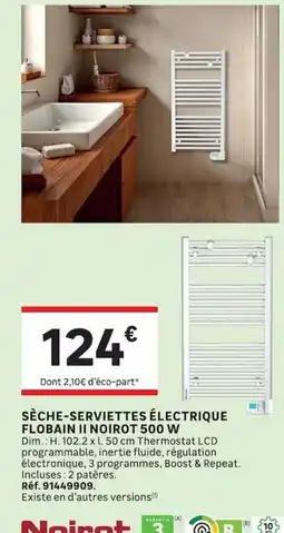 Leroy Merlin NOIROT SÈCHE-SERVIETTES ÉLECTRIQUE offre